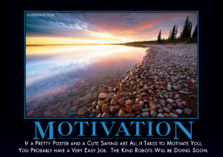 The Motivation demotivator. Classic.